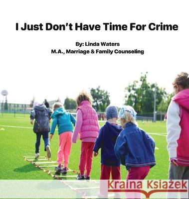 I Don\'t Have Time For Crime Linda Waters 9781955198202 Trient Press - książka