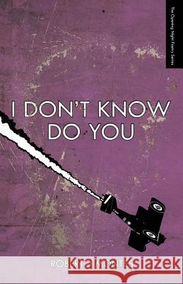 I Don't Know Do You Roberto Montes 9780988732872 Ampersand Books - książka