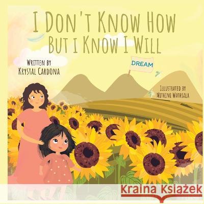 I Don't Know How But I Know I Will Krystal Cardona 9781958471005 Successful Thinking Mindset - książka