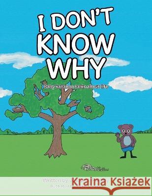 I Don't Know Why: Baby kallaboo talks about life Joseph L Parsley 9781957676388 Primix Publishing - książka