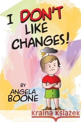 I Don't Like Changes Angela Boone 9798328609241 Independently Published - książka