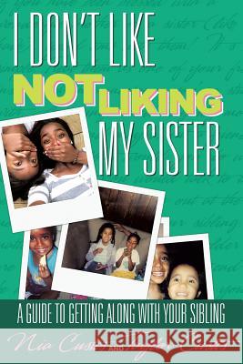 I Don't Like Not Liking My Sister Nia Custis, Taylor Custis 9781498424745 Xulon Press - książka