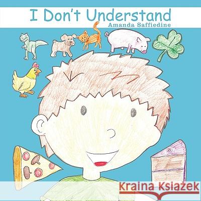 I Don't Understand Amanda Saffiedine 9781449013103 Authorhouse - książka