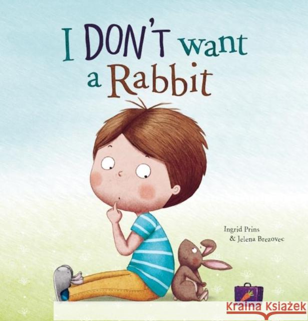 I Don't Want a Rabbit Ingrid Prins Jelena Brezovec 9781605372976 Clavis - książka