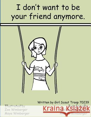 I Don't Want To Be Your Friend Anymore Gravelle, Jess 9781466254947 Createspace - książka