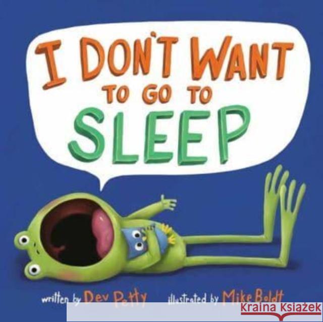 I Don't Want to Go to Sleep Mike Boldt 9780593643792 Random House USA Inc - książka