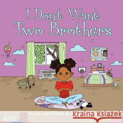 I Don't Want Two Brothers Angela Jones-Pringle Lisa M. Pringle 9781716508530 Lulu.com - książka