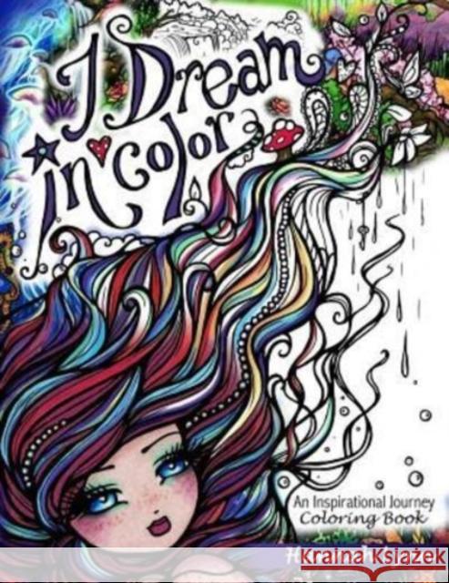 I Dream in Color: An Inspirational Journey Coloring Book Hannah Lynn 9780692830772 Hannah Lynn Art & Design - książka