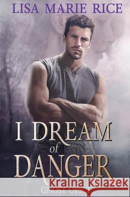I Dream of Danger Lisa Marie Rice 9781648399848 Oliver-Heber Books - książka