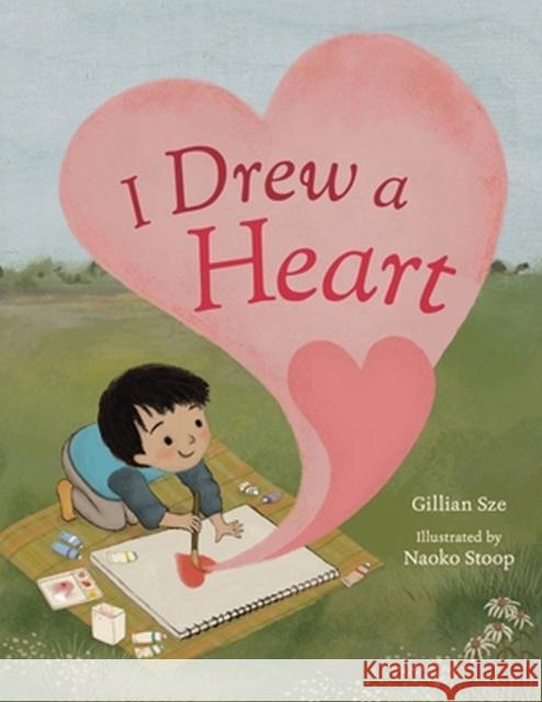 I Drew a Heart Gillian Sze Naoko Stoop 9780316349574 Little, Brown & Company - książka