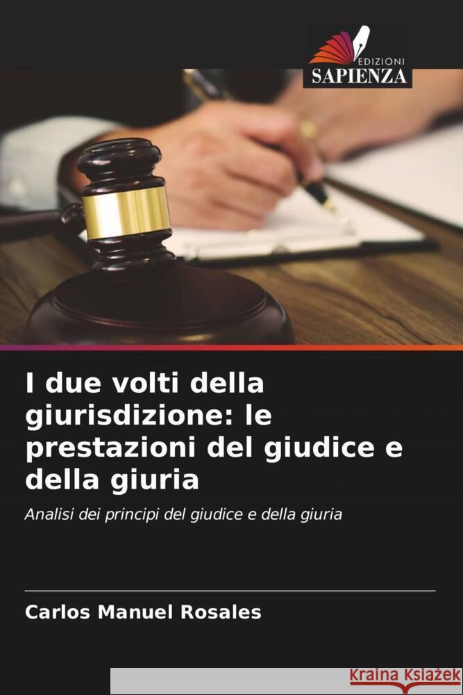 I due volti della giurisdizione: le prestazioni del giudice e della giuria Rosales, Carlos Manuel 9786206361824 Edizioni Sapienza - książka