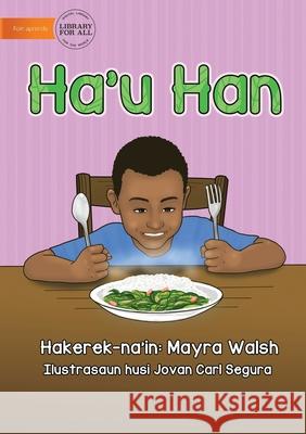 I Eat - Ha'u Han Mayra Walsh Jovan Car 9781922591128 Library for All - książka