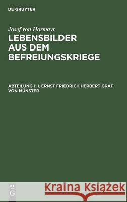 I. Ernst Friedrich Herbert Graf Von Münster Hormayr, Josef Von 9783112431610 de Gruyter - książka