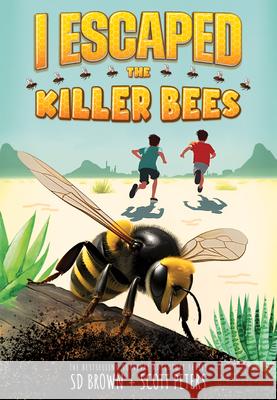 I Escaped the Killer Bees Sd Brown Scott Peters 9781098256937 Chapter Books - książka