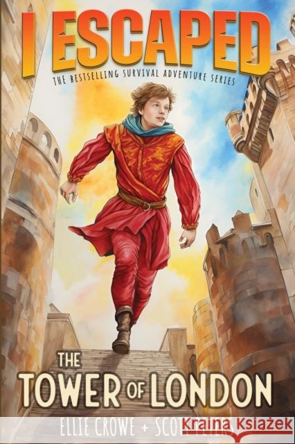 I Escaped The Tower of London Scott Peters Ellie Crowe 9781951019242 Best Day Books for Young Readers - książka