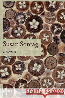 I, Etcetera Susan Sontag 9780312420109 Picador USA - książka