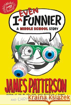 I Even Funnier: A Middle School Story James Patterson Chris Grabenstein Laura Park 9780316206976 Little Brown and Company - książka