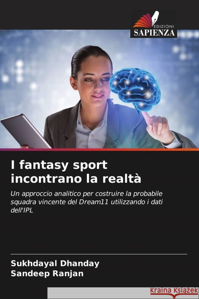 I fantasy sport incontrano la realtà Dhanday, Sukhdayal, Ranjan, Sandeep 9786208192594 Edizioni Sapienza - książka
