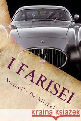 I farisei: Romanzo giallo De Michelis, Marcello 9781519399281 Createspace - książka