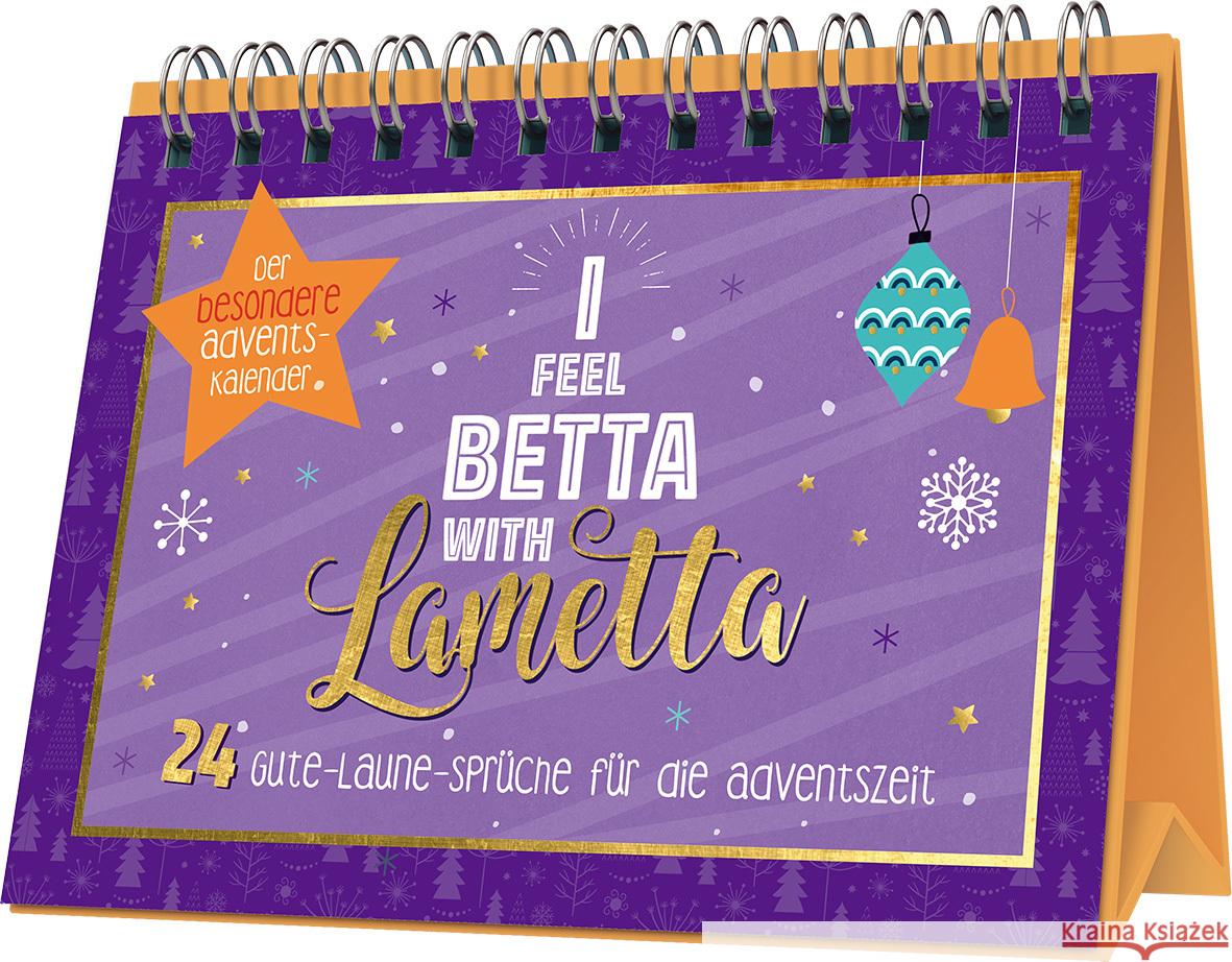 I feel betta with Lametta  | 24 Gute-Laune-Sprüche für die Adventszeit  9783625192787 Naumann & Göbel - książka