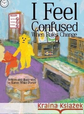 I Feel Confused When Rules Change Karen White Porter James Robert Porter  9781946785626 Everfield Press - książka