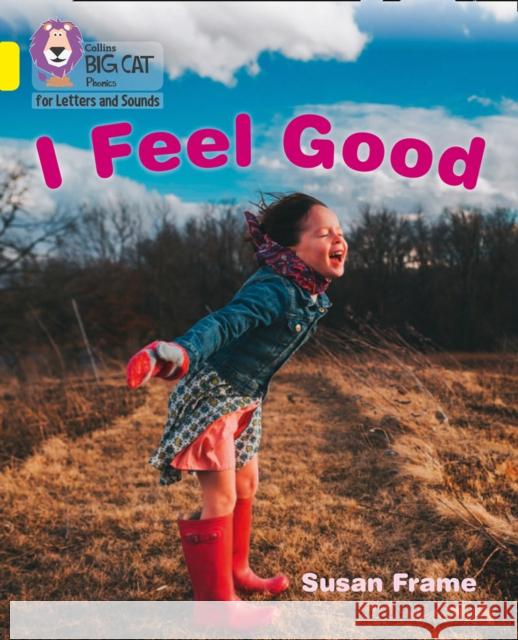 I Feel Good: Band 03/Yellow Susan Frame 9780008442248 HarperCollins Publishers - książka