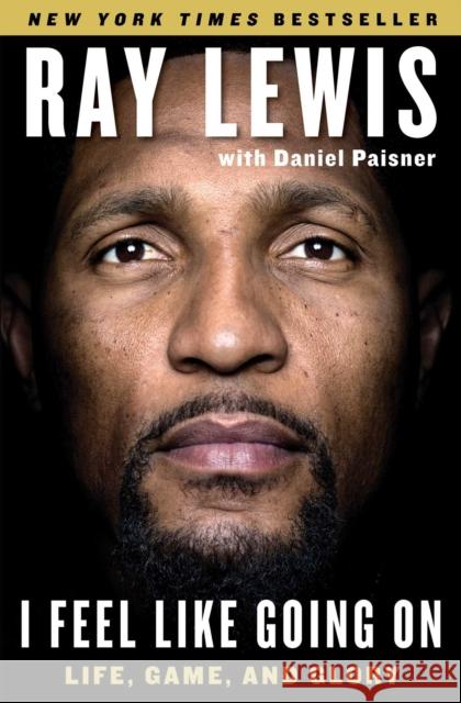 I Feel Like Going on: Life, Game, and Glory Ray Lewis Daniel Paisner 9781501112379 Touchstone Books - książka