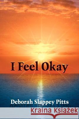 I Feel Okay Deborah Slappey Pitts 9781420806090 Authorhouse - książka