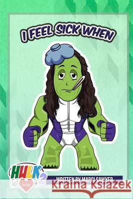 I Feel Sick When? Marci Sawyer 9781095320402 Independently Published - książka