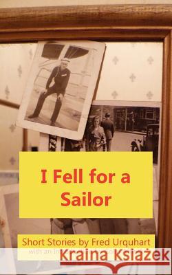 I Fell for a Sailor Fred Urquhart, Colin Affleck 9781849210775 Zeticula Ltd - książka