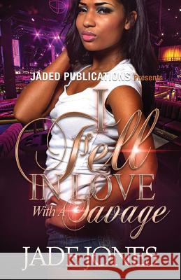 I Fell In Love with a Savage Jones, Jade 9781548733759 Createspace Independent Publishing Platform - książka