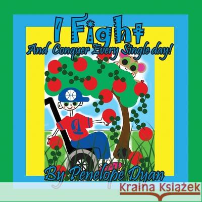 I Fight And Conquer Every Single Day! Penelope Dyan, Dyan 9781614775652 Bellissima Publishing - książka