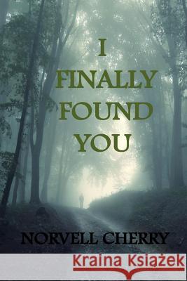 I Finally Found You Norvelle Cherry/Surname Avis N. Braggs 9781496112347 Createspace - książka