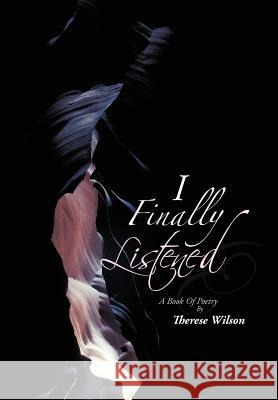 I Finally Listened Therese Wilson 9781477286296 Authorhouse - książka