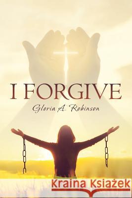 I Forgive Gloria Robinson 9781642991628 Christian Faith - książka