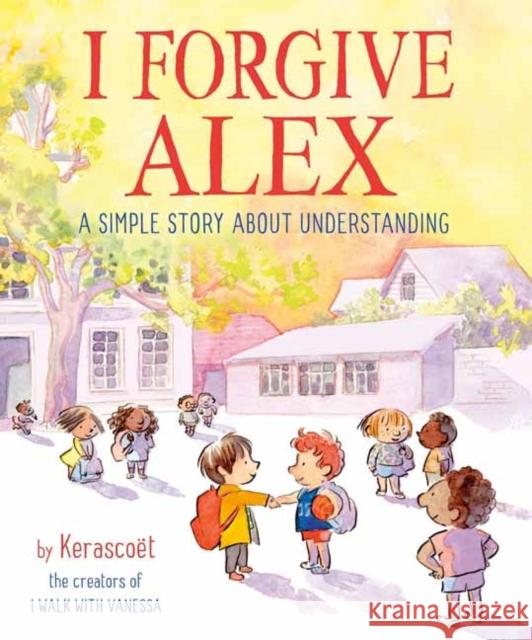 I Forgive Alex: A Simple Story about Understanding Kerascoet 9780593381502 Random House Studio - książka