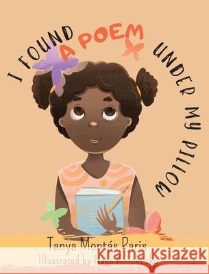 I Found a Poem Under My Pillow Tanya Mont Paris Naya Kirichenko 9781736720707 Tanya Montas Paris - książka