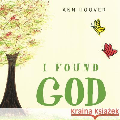 I Found God Ann Hoover 9781489702142 Liferich - książka