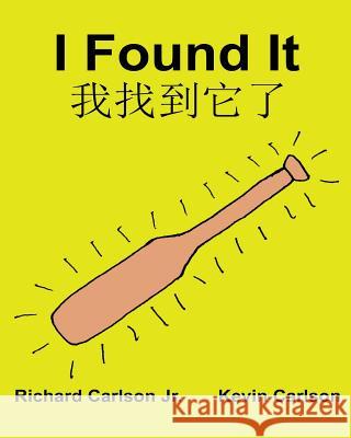 I Found It: Children's Picture Book English-Shanghainese (Bilingual Edition) (www.rich.center) Carlson, Kevin 9781539445739 Createspace Independent Publishing Platform - książka