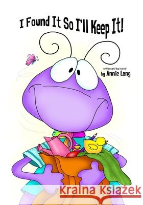 I Found It So I'll Keep It! Lang Annie Lang 9798503177848 Independently published - książka