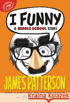 I Funny: A Middle School Story James Patterson Chris Grabenstein Laura Park 9780316206921 Little Brown and Company - książka