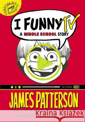 I Funny TV: A Middle School Story James Patterson Chris Grabenstein Laura Park 9780316301091 Little Brown and Company - książka