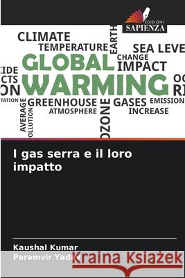 I gas serra e il loro impatto Kaushal Kumar Paramvir Yadav 9786207797097 Edizioni Sapienza - książka