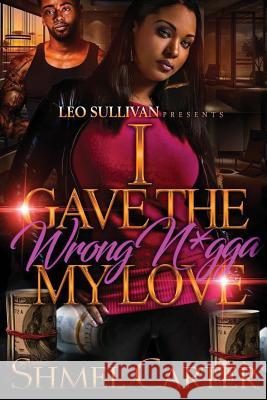 I Gave the Wrong N*gga My Love Shmel Carter 9781096906353 Independently Published - książka