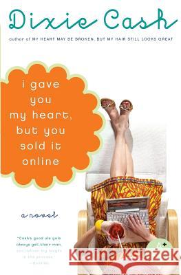 I Gave You My Heart, But You Sold It Online Dixie Cash 9780060829728 Avon Books - książka