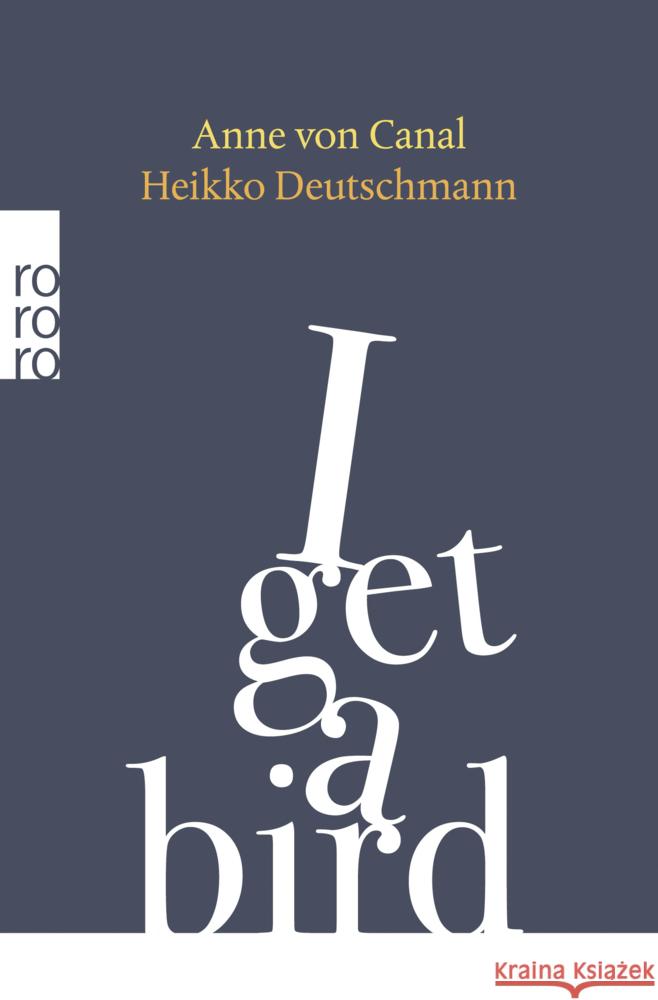 I get a bird Canal, Anne von, Deutschmann, Heikko 9783499008603 Rowohlt TB. - książka