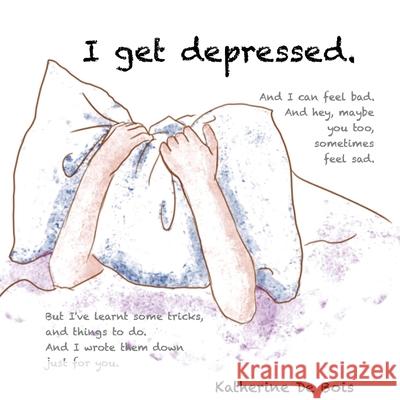 I get depressed Katherine d Rajhean Rodrique 9781733319317 Katherine de Bois LLC - książka