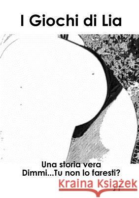 I Giochi di Lia T, J. 9780244929497 Lulu.com - książka