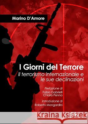 I Giorni del Terrore. Il terrorismo internazionale e le sue declinazioni D'Amore, Marino 9788833000442 Primiceri Editore - książka