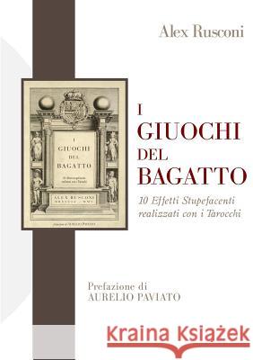 I giuochi del Bagatto Rusconi, Alex 9780244378684 Lulu.com - książka